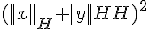\Large{(||x||_H+||y||_H)^{2}}